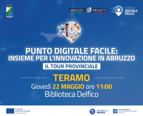 ABRUZZO PROGETTI: SI CONCLUDE TOUR REGIONALE “PUNTO DIGITALE FACILE”. ULTIMA TAPPA A TERAMO IL 22 MAGGIO PROSSIMO